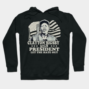 Clayton Bigsby For President Hoodie